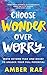 Choose Wonder Over Worry
