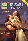 Paixão e Êxtase by Jill Henry