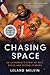 Chasing Space: An Astronaut's Story of Grit, Grace, and Second Chances