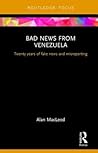 Bad News from Venezuela (Routledge Focus on Communication and Society)