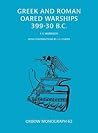 Greek and Roman Oared Warships 399-30BC (Oxbow Monographs)