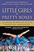 Little Girls in Pretty Boxes by Joan    Ryan