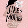 Like a Mother: A ...
