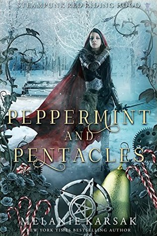 Peppermint and Pentacles (Steampunk Red Riding Hood #3)