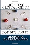 Creating Crystal Grids: For Beginners