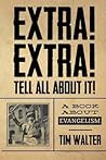 Extra! Extra! Tell All About It!: A book about evangelism
