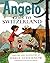 Angelo Goes to Switzerland ...