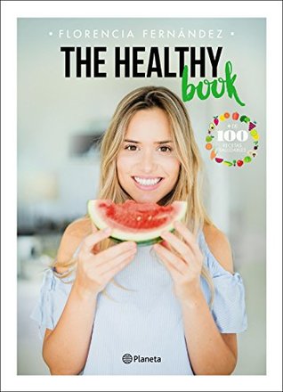 The Healthy Book (Spanish Edition) by Florencia Fernández