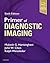 Primer of Diagnostic Imaging: Expert Consult - Online and Print