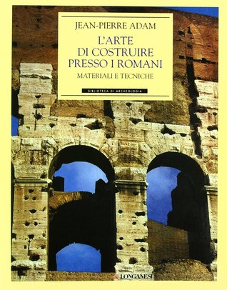 L'arte di costruire presso i Romani: Materiali e tecniche