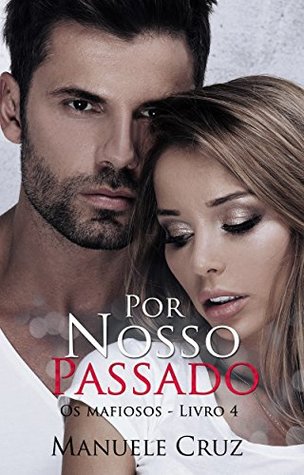 Por nosso passado - Série Os mafiosos (Livro 4) (Portuguese Edition)