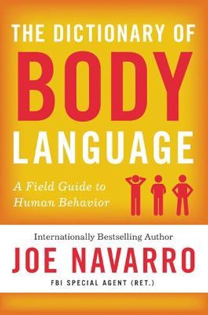 The Dictionary of Body Language: A Field Guide to Human Behavior
