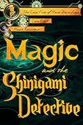 Magic and the Shinigami Detective (The Case Files of Henri Davenforth, #1)