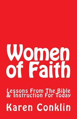 Women of Faith: Lessons From The Bible & Instruction For Today