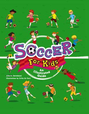 Soccer for Kids: An Illustrated Guide