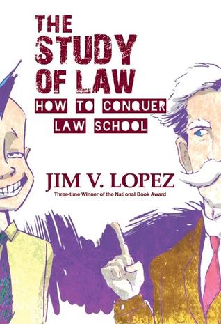 THE STUDY OF LAW: HOW TO CONQUER LAW SCHOOL