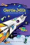 Gertie Milk and the Great Keeper Rescue (Gertie Milk, #2) Gertie Milk and the Great Keeper Rescue (Gertie Milk, #2)
