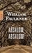 Absalom, Absalom! by William Faulkner Absalom, Absalom! by William Faulkner