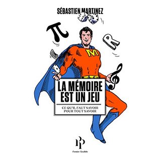 La mémoire est un jeu - Ce qu'il faut savoir pour tout savoir (French Edition)