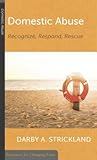 Domestic Abuse: Recognize, Respond, Rescue (Resources for Changing Lives)