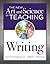 The New Art and Science of Teaching Writing (Research-Based Instructional Strategies for Teaching and Assessing Writing Skills) (The New Art and Science of Teaching Book Series)