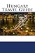 Hungary Travel Guide