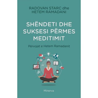 Shëndeti dhe suksesi përmes meditimit