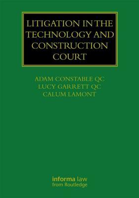 Litigation in the Technology and Construction Court (Construction Practice Series)