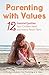 Parenting with Values: 12 E...