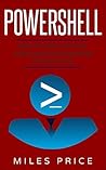 PowerShell: Best Practices to Excel While Learning PowerShell Programming PowerShell: Best Practices to Excel While Learning PowerShell Programming