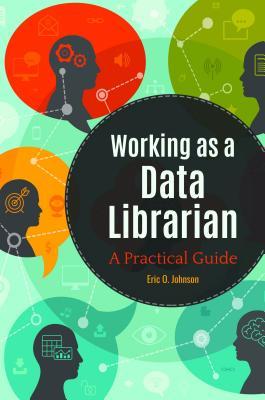 Working as a Data Librarian: A Practical Guide (Paperback)