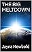 The Big Meltdown by Jayna Newbold