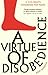 A Virtue Of Disobedience