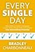 Every Single Day by Bradley Charbonneau Every Single Day by Bradley Charbonneau