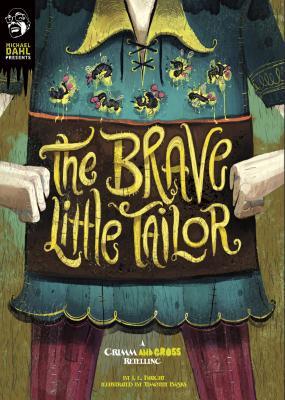 The Brave Little Tailor: A Grimm and Gross Retelling (Michael Dahl Presents Grimm and Gross)