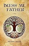Bless Me Father: A Novel