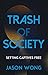 Trash of Society: Setting C...