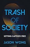 Trash of Society:...