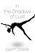 In the Shadow of Lust