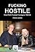Fucking Hostile by Kieran James