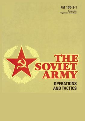 The Soviet Army: Operations and Tactics: FM 100-2-1 (Paperback)