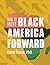How to Move Black America Forward