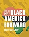 How to Move Black America Forward