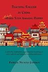 Teaching English in China Absolutely Makes Your Amazing Happen by Patricia Nichols-Johnson
