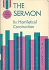 The Sermon: Its Homiletical Construction