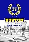 Boston. A Mais Longa das Maratonas