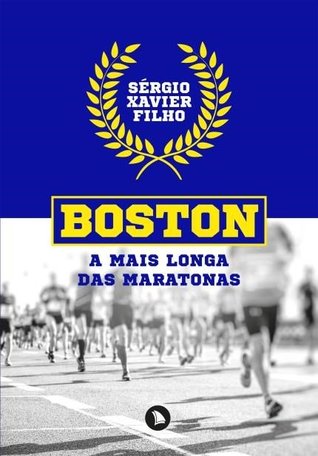 Boston. A Mais Longa das Maratonas (Paperback)