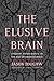 Elusive Brain: Literary Experiments in the Age of Neuroscience