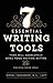 7 Essential Writing Tools: That Will Absolutely Make Your Writing Better (And Enliven Your Soul)