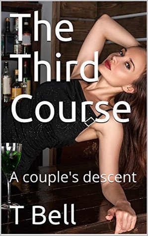 The Third Course: A couple's descent (Restaurant Series Book 3)